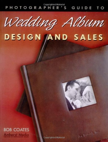 Photographer's Guide to Wedding Album Design and Sales,Used