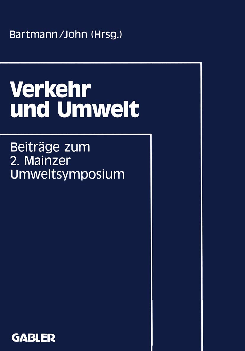 Verkehr Und Umwelt: Beitrge Zum 2. Mainzer Umweltsymposium 1991 (German Edition),Used