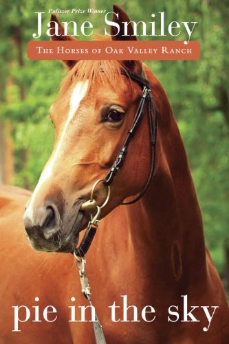 Pie in the Sky: Book Four of the Horses of Oak Valley Ranch,Used