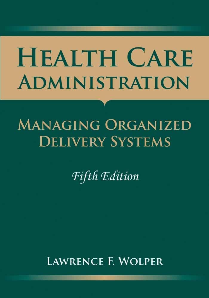 Health Care Administration: Managing Organized Delivery Systems, 5th Edition,Used
