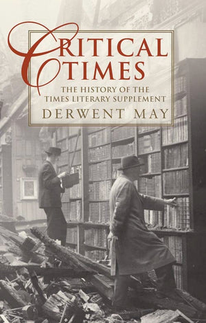 Critical Times: The History of the Times Literary Supplement,Used