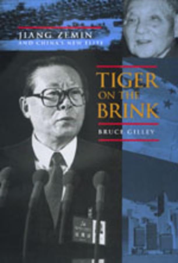 Tiger on the Brink: Jiang Zemin and China's New Elite,New