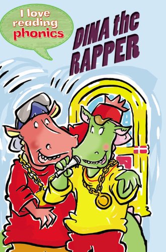 Dina The Rapper (I Love Reading Phonics Level 3),New