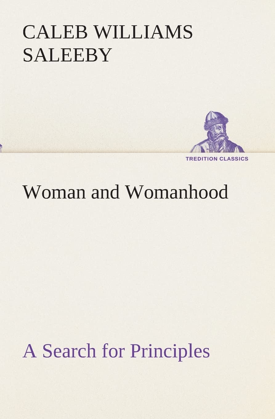 Woman and Womanhood A Search for Principles,Used