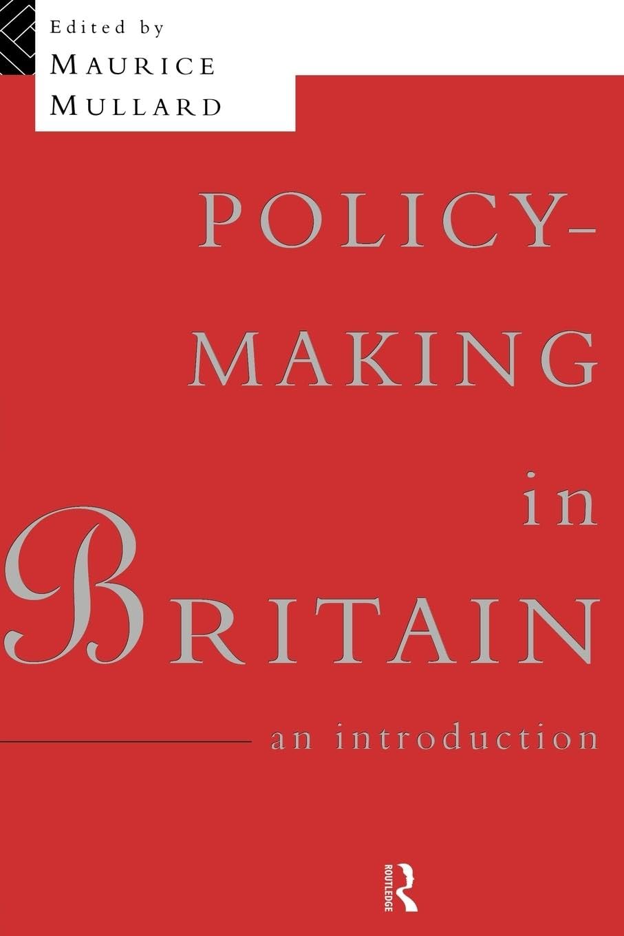 PolicyMaking in Britain: An Introduction,New