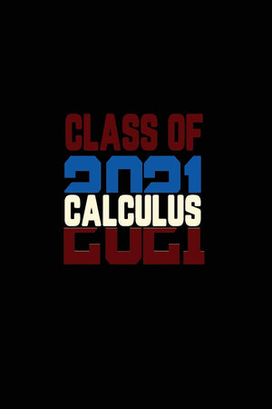 Class of 2021 Calculus: Senior 12th Grade Graduation Notebook,Used