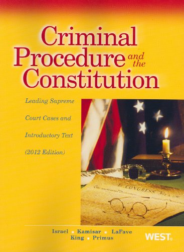 Criminal Procedure and the Constitution, Leading Supreme Court Cases and Introductory Text (American Casebook Series),New