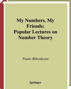My Numbers, My Friends: Popular Lectures on Number Theory,Used