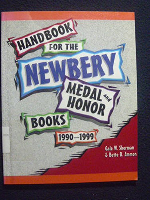 Handbook for the Newbery Medal and Honor Books, 199099,Used