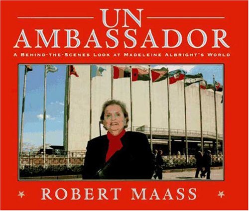 UN Ambassador: A BehindTheScenes Look at Madeleine Albright's World,Used