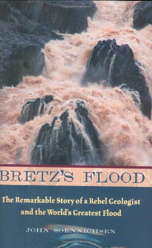 Bretz's Flood: The Remarkable Story of a Rebel Geologist and the World's Greatest Flood,Used