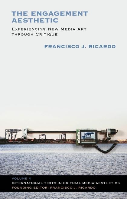 The Engagement Aesthetic: Experiencing New Media Art Through Critique (International Texts In Critical Media Aesthetics),Used