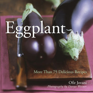 Eggplant: More Than 75 Delicious Recipes,Used