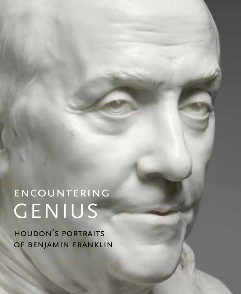 Encountering Genius: Houdon's Portraits of Benjamin Franklin,Used