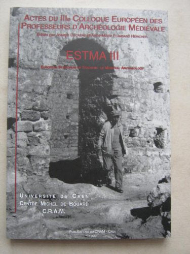 Actes Due Iiie Colloque Europeen Des Professeurs D'Archeologie Medievale (Publications Du Cram) (French Edition),Used