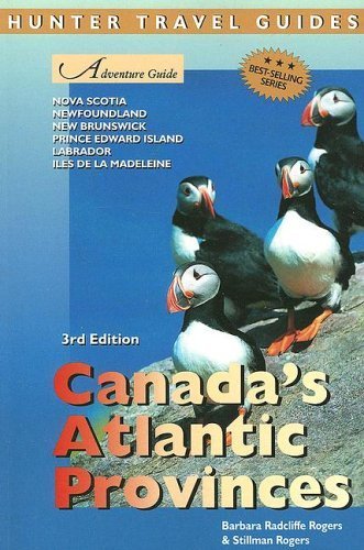 Adventure Guide To Canada'S Atlantic Provinces: Nova Scotia, Newfoundland, New Brunswick, Prince Edward Island, Labrador, Iles D,Used