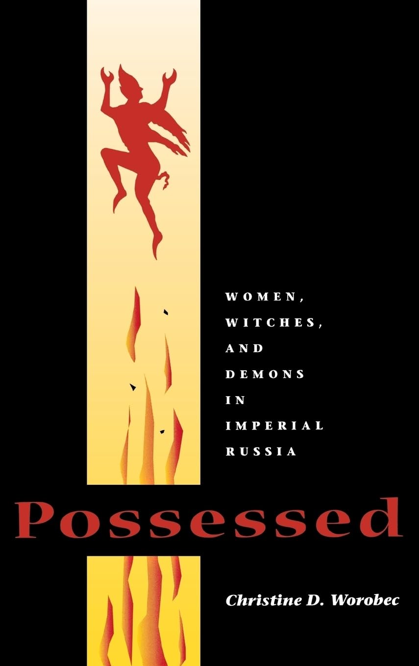 Possessed: Women, Witches, and Demons in Imperial Russia (NIU Series in Slavic, East European, and Eurasian Studies),Used