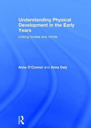 Understanding Physical Development in the Early Years: Linking bodies and minds,Used