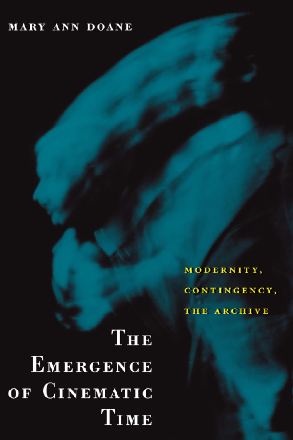 The Emergence of Cinematic Time: Modernity, Contingency, the Archive,Used