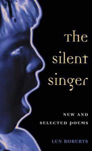 The SILENT SINGER: NEW AND SELECTED POEMS (Illinois Poetry Series),Used