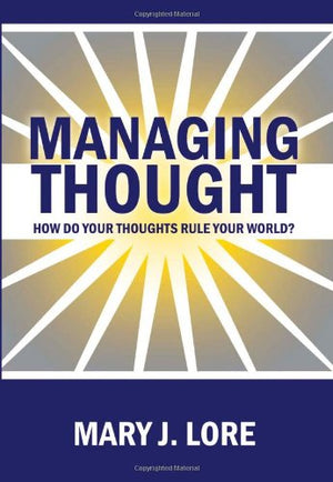 Managing Thought: How Do Your Thoughts Rule Your World?,Used