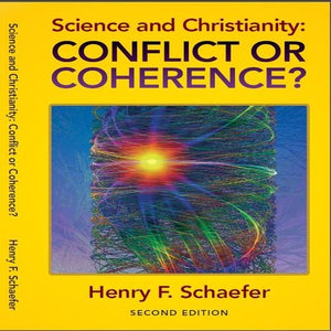 Science and Christianity: Conflict or Coherence?,New