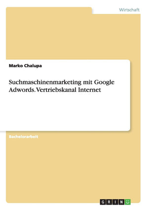 Suchmaschinenmarketing Mit Google Adwords. Vertriebskanal Internet (German Edition),Used