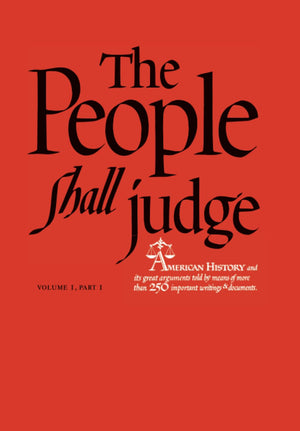 The People Shall Judge, Volume I, Part 1: Readings in the Formation of American Policy (People Shall Judge, Vol. 1),Used