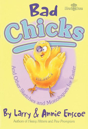 Bad Chicks: ...And Other Sketches and Monologues for Easter,Used