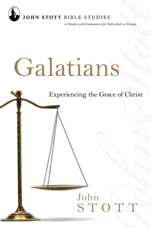 Galatians: Experiencing The Grace Of Christ (John Stott Bible Studies),New