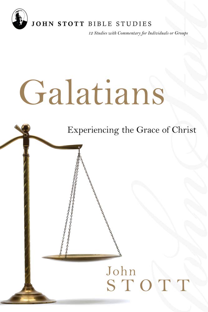 Galatians: Experiencing The Grace Of Christ (John Stott Bible Studies),New