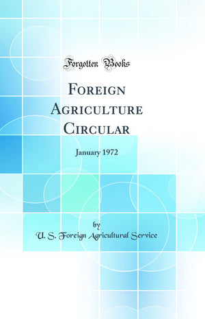 Foreign Agriculture Circular: January 1972 (Classic Reprint),Used