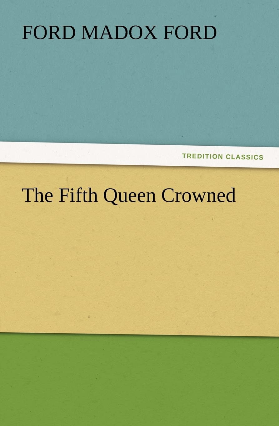 The Fifth Queen Crowned,Used
