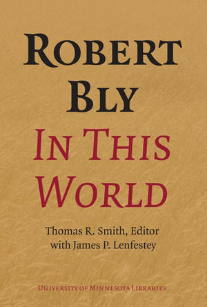 Robert Bly In This World,New