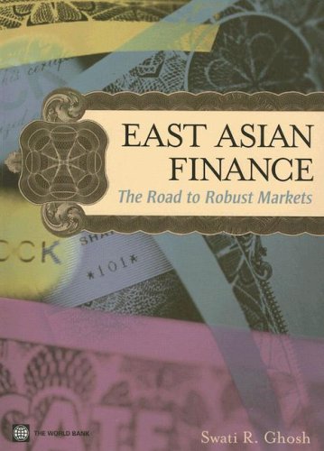 East Asian Finance: The Road To Robust Markets,New