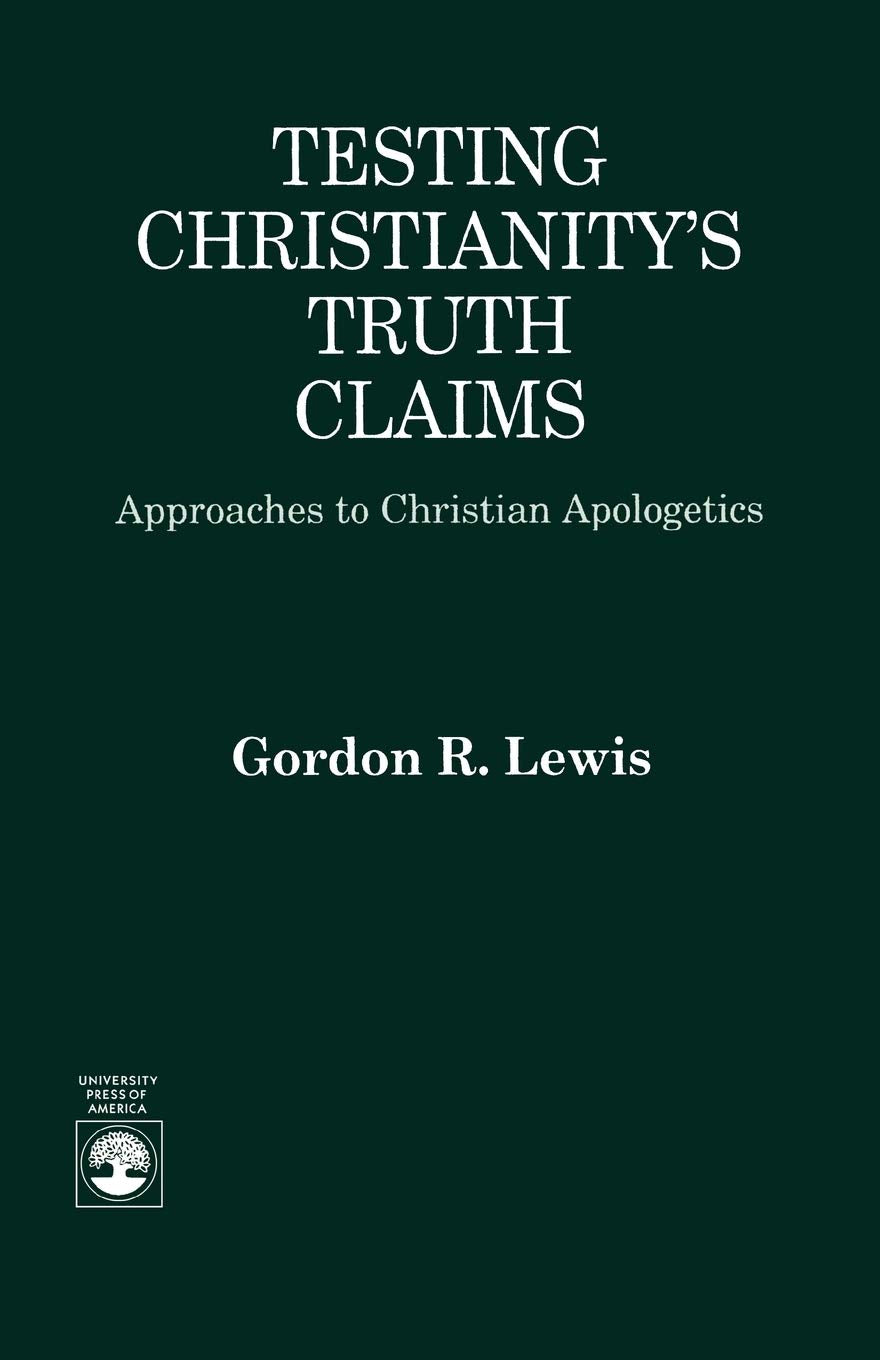 Testing Christianity's Truth Claims: Approaches to Christian Apologetics (Sciences),Used