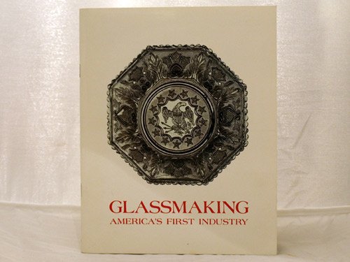 Glassmaking: America's First Industry,Used