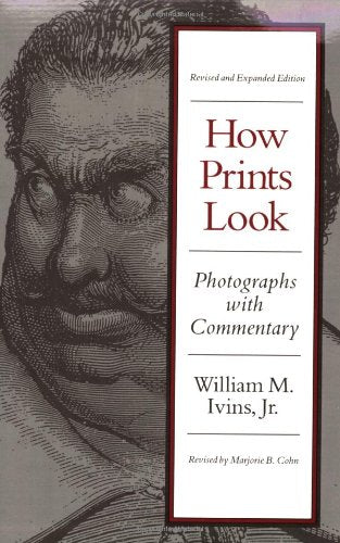 How Prints Look: Photographs With A Commentary,New
