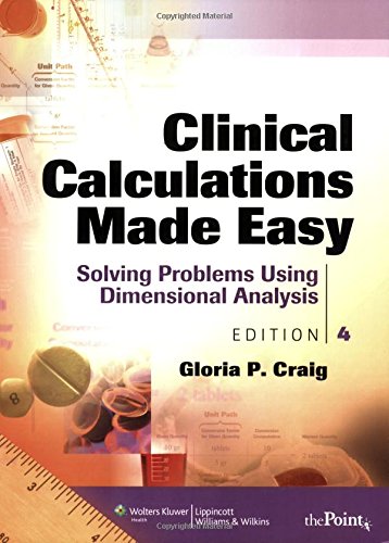 Clinical Calculations Made Easy: Solving Problems Using Dimensional Analysis,Used