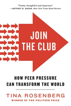 Join the Club: How Peer Pressure Can Transform the World,Used