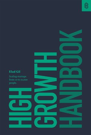 High Growth Handbook: Scaling Startups from 10 to 10,000 People,Used