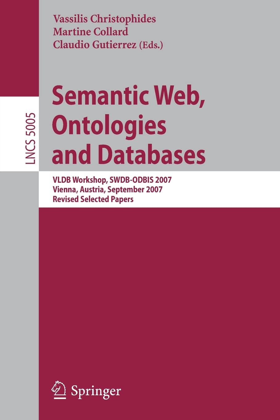 Semantic Web, Ontologies and Databases: VLDB Workshop, SWDBODBIS 2007, Vienna, Austria, September 24, 2007, Revised Selected Pa,Used