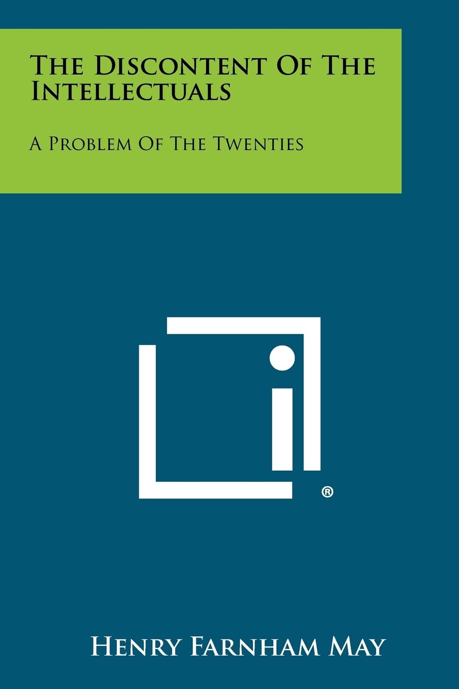 The Discontent of the Intellectuals: A Problem of the Twenties,Used