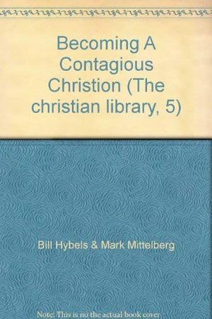 Becoming A Contagious Christion (The christian library, 5),Used