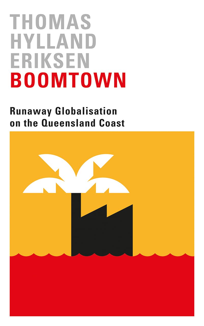 Boomtown: Runaway Globalisation on the Queensland Coast,Used