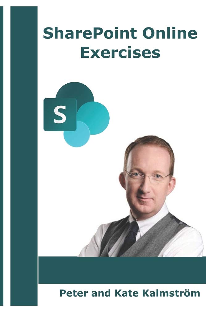 SharePoint Online Exercises: Step by Step instructions for SharePoint key processes,Used