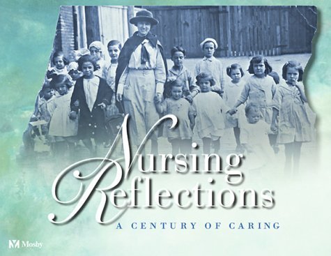 Nursing Reflections: A Century of Caring,Used