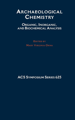 Archaeological Chemistry: Organic, Inorganic, And Biochemical Analysis (Acs Symposium Series),Used