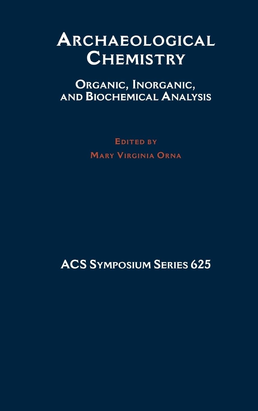 Archaeological Chemistry: Organic, Inorganic, And Biochemical Analysis (Acs Symposium Series),Used