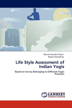 Life Style Assessment of Indian Yogis: Based on Survey Belonging to Different Yogic Practices,Used